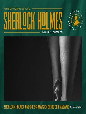 cover image of Sherlock Holmes und die schwarzen Beine der Madame